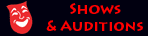 Shows and Auditions